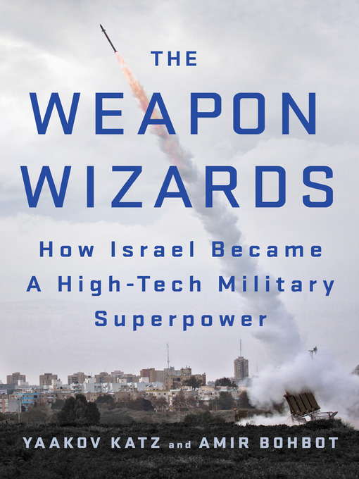 Title details for The Weapon Wizards by Yaakov Katz - Wait list
